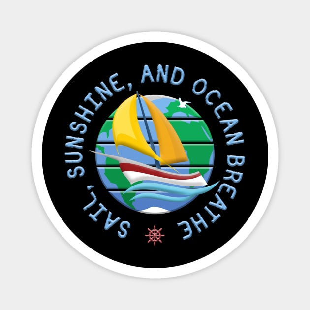 Sail, Sunshine, And Ocean Breathe Magnet by funfun